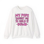 My Pops Taught Me To Hold It Down  - Sweatshirt (pink print)