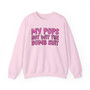 My Pops Not Wit The Dumb Shit  - Sweatshirt (pink print)