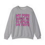 My Pops Taught Me To Speak My Truth  - Sweatshirt (pink print)