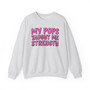 My Pops Taught Me Strength  - Sweatshirt (pink print)