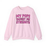 My Pops Taught Me Strength  - Sweatshirt (pink print)