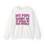 My Pops Taught Me To Speak Up For Myself  - Sweatshirt (pink print)