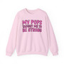My Pops Taught Me To Be Strong  - Sweatshirt (pink print)