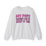 My Pops Taught Me To Keep It 100  - Sweatshirt (pink print)