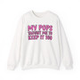 My Pops Taught Me To Keep It 100  - Sweatshirt (pink print)