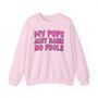 My Pops Aint Raise No Fools  - Sweatshirt (pink print)