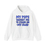 My Pops Taught Me To Stand On Own (Blue Print) - Hoodie
