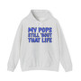 My Pops Still 'Bout That Life (Blue Print) - Hoodie