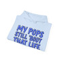My Pops Still 'Bout That Life (Blue Print) - Hoodie
