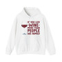 If You Luv Wine More Than People We Family - Hoodie (#2)