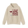 If You Like Wine More Than People We Besties - Hoodie
