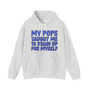 My Pops Taught Me To Stand Up For MySelf (Blue Print) - Hoodie