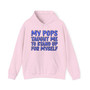 My Pops Taught Me To Stand Up For MySelf (Blue Print) - Hoodie
