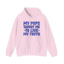 My Pops Taught Me To Live My Truth (Blue Print) - Hoodie