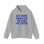 My Pops Taught Me To Live My Truth (Blue Print) - Hoodie
