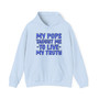 My Pops Taught Me To Live My Truth (Blue Print) - Hoodie