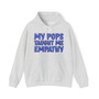 My Pops Taught Me Empathy (Blue Print) - Hoodie