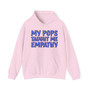 My Pops Taught Me Empathy (Blue Print) - Hoodie