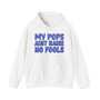 My Pops Aint  Raise No Fools (Blue Print) - Hoodie