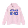 My Pops Aint  Raise No Fools (Blue Print) - Hoodie