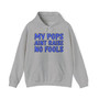 My Pops Aint  Raise No Fools (Blue Print) - Hoodie