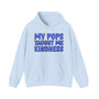 My Pops Taught Me Kindness (Blue Print) - Hoodie