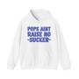 My Pops Aint Raise No Sucker (Blue Print) - Hoodie