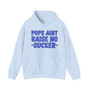 My Pops Aint Raise No Sucker (Blue Print) - Hoodie