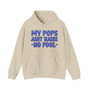 My Pops Aint Raise No Fool (Blue Print) - Hoodie