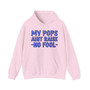 My Pops Aint Raise No Fool (Blue Print) - Hoodie