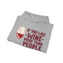 If You Like Wine More Than People We Friends -  Hoodie