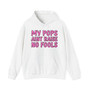 My Pops Aint Raise No Fools - Hoodie (pink print)