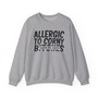 Allergic To Corny Bitches -Sweatshirt (blurred)