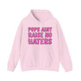 Pops Aint Raise No Haters - Hoodie (pink print)