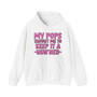 My Pops Taught Me To Keep It A Hun'ned - Hoodie (pink print)