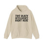 This Black Intelligence Right Here - Hoodie