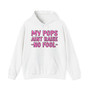 Pops Aint Raise No Fool - Hoodie (pink print)