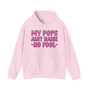 Pops Aint Raise No Fool - Hoodie (pink print)