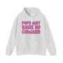 Pops Aint Raise No Coward - Hoodie (pink print)