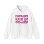 Pops Aint Raise No Coward - Hoodie (pink print)