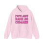 Pops Aint Raise No Coward - Hoodie (pink print)