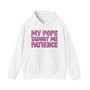 My Pops Taught Me Patience - Hoodie (pink print)