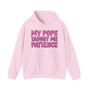 My Pops Taught Me Patience - Hoodie (pink print)
