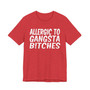 Allergic To Gangsta Bitches T-Shirt