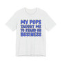 My Pops Taught Me To Stand On Business (Blue Print) T-shirt
