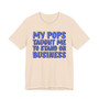 My Pops Taught Me To Stand On Business (Blue Print) T-shirt