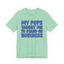 My Pops Taught Me To Stand On Business (Blue Print) T-shirt
