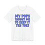My Pops Taught Me To Keep It Ten Toes (Blue Print) T-shirt