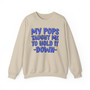 My Pops Taught Me To Hold It Down (Blue Print) - Sweatshirt