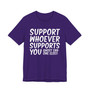 Support Whoever Supports You, Ghost Err'one Else Tee shirt